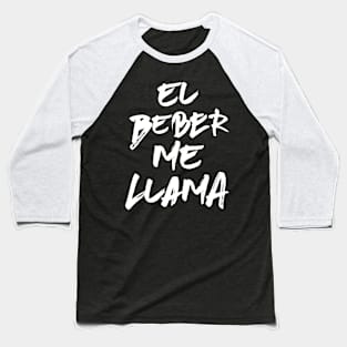 El beber me llama Baseball T-Shirt